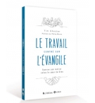 Le travail centré sur l'Évangile - CHESTER Tim
