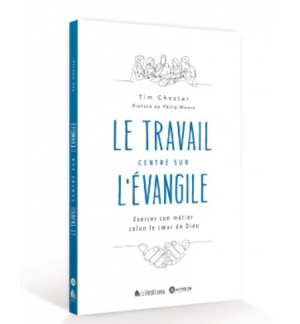 Le travail centré sur l'Évangile - CHESTER Tim