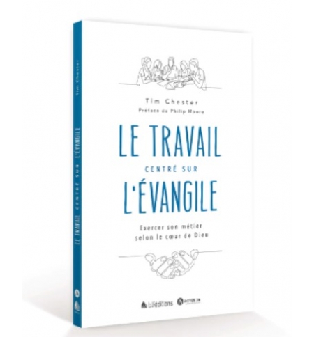 Le travail centré sur l'Évangile - CHESTER Tim
