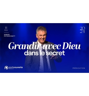 Grandir avec Dieu dans le secret - Samuel PETERSCHMITT MP3