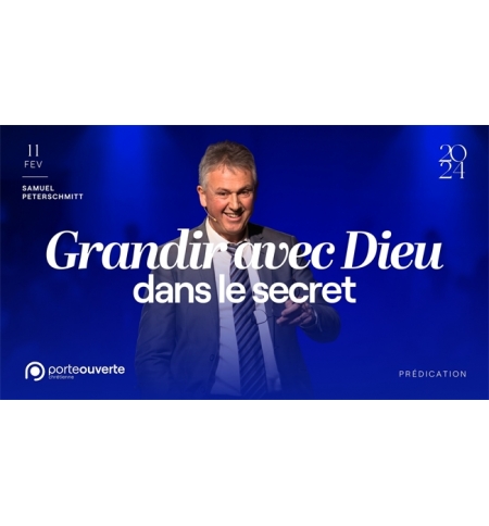Grandir avec Dieu dans le secret - Samuel PETERSCHMITT MP3