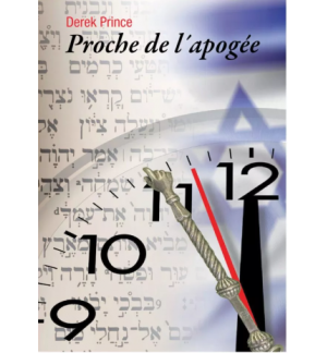 Proche de l’apogée - Derek Prince