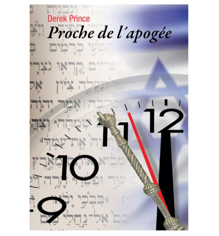 Proche de l’apogée - Derek Prince