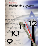 Proche de l’apogée - Derek Prince