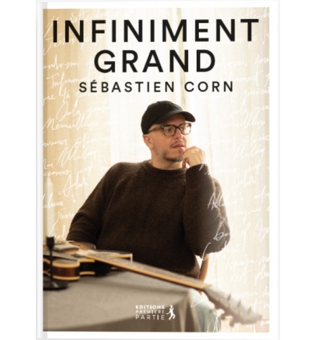 Infiniment Grand - Sébastien Corn Infiniment Grand - Sébastien Corn
