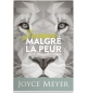 J'avance malgré la peur ...et je choisis le courage - Joyce Meyer