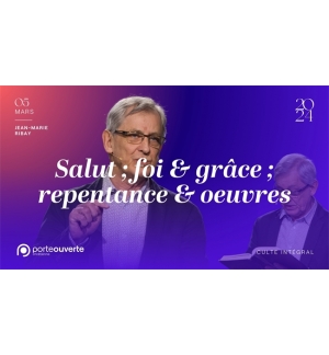 Salut   foi & grâce   repentance & oeuvres -Jean-Marie Ribay MP3