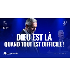 Dieu est là quand tout est difficile! - Bertrand Huetz MP3