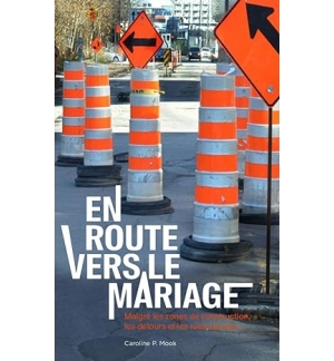 En route vers le mariage - Caroline P. Mook