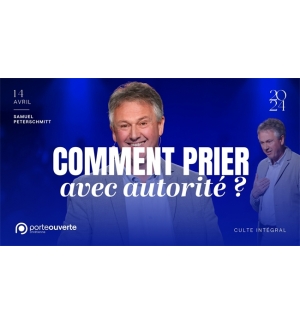 Comment prier avec autorité - Samuel Peterschmitt MP3