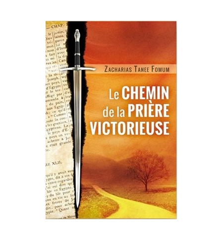 Le chemin de la prière victorieuse - Zacharias Tanee Fomum Le chemin de la prière victorieuse - Zacharias Tanee Fomum