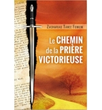 Le chemin de la prière victorieuse - Zacharias Tanee Fomum