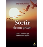 Sortir de ma prison - Martine Geneix