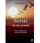 Sortir de ma prison - Martine Geneix