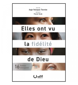 Elles ont vu la fidélité de Dieu - Angie VELASQUEZ THORNTON
