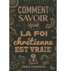  Comment savoir que la foi chrétienne est vraie ? - Chris Morphew 