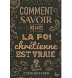  Comment savoir que la foi chrétienne est vraie ? - Chris Morphew 