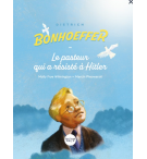Dietrich Bonhoeffer, le pasteur qui a résisté à Hitler