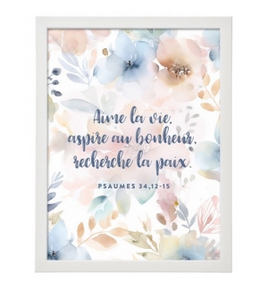 POSTER A4 avec cadre "Aime la vie, aspire au bonheur, recherche la paix"