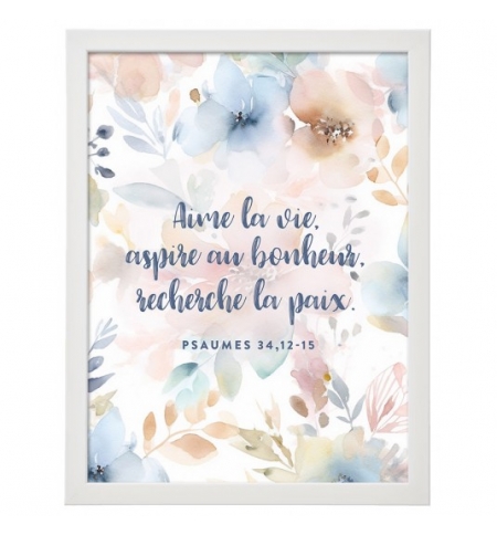 POSTER A4 avec cadre "Aime la vie, aspire au bonheur, recherche la paix"