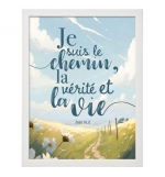 POSTER A3 avec cadre "Je suis le chemin, la vérité et la vie"
