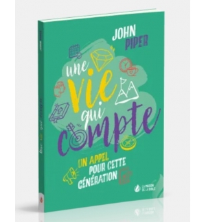 Une vie qui compte - John Piper