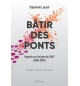 Bâtir des ponts Regards sur l’origine du CNEF (1995-2010) - Stéphane Lauzet