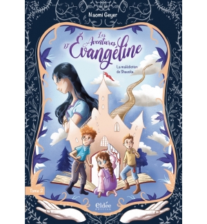 Les aventures d'évangéline Tome 2 - Naomi Geyer