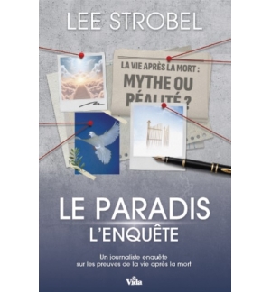 Le paradis, l'enquête - Lee Strobel