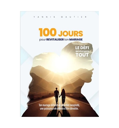 100 jours pour revitaliser ton mariage - Yannis Gautier