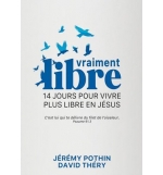Vraiment libre 14 jours pour vivre plus libre en Jésus - David Théry , Jérémy Po