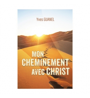 Mon cheminement avec Christ – Yves GUANEL