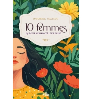 Dix femmes qui ont surmonté leur passé - Macleod Dayspring