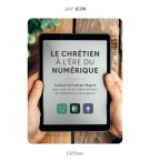 Le chrétien à l’ère du numérique Cultiver le fruit de l’Esprit pour une vie de c