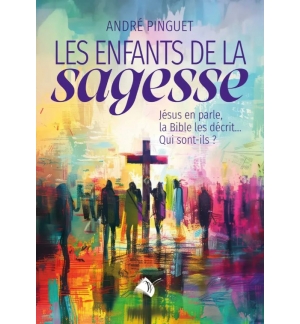 Les enfants de la sagesse - André Pinguet