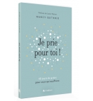 Je prie pour toi 40 jours de prière pour ceux qui souffrent - GUTHRIE Nancy