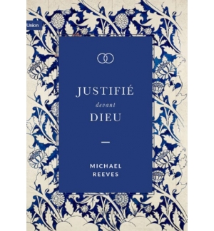 Justifié devant Dieu - REEVES Michael