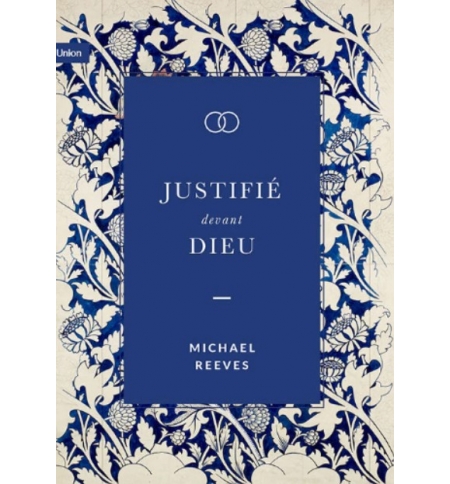 Justifié devant Dieu - REEVES Michael