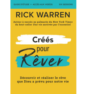 Crées pour rêver - Rick Warren
