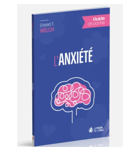 Guide de poche - L'anxiété - Edward T. Welch
