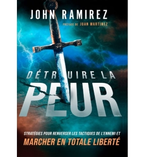 Détruire la peur - John RAMIREZ