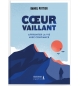 Coeur vaillant: Affronter la vie avec confiance - Daniel Pottier