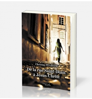 De la rue Saint-Denis à Jésus-Christ - Christine Pflieger