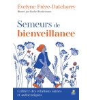 Semeurs de bienveillance - Evelyne Frère