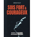 Sois fort et courageux Quand les faibles deviennent fiables - Jérémie Poulet