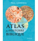 Atlas de l’histoire biblique, deuxième édition Relié – Octobre 2024