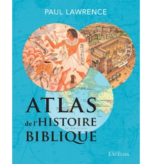 Atlas de l’histoire biblique, deuxième édition Relié – Octobre 2024