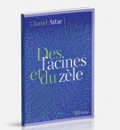 Des racines et du zèle - Jamel Attar