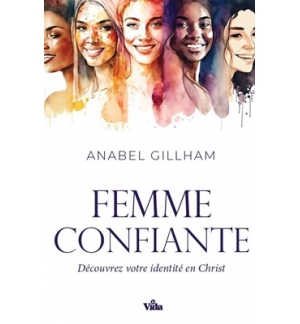 Femme confiante Découvrez votre identité en Christ - Anabel Gillham