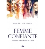 Femme confiante Découvrez votre identité en Christ - Anabel Gillham